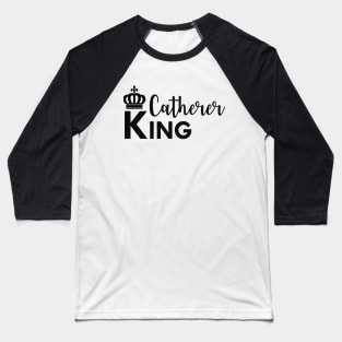 Urologist - Catherer King Baseball T-Shirt